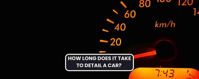 How Long Does it Take to Detail a Car?