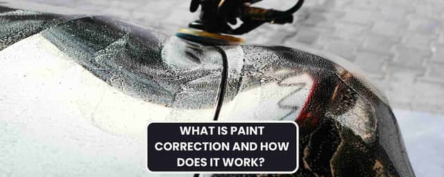 What is Paint Correction and How Does it Work | Everything You Need To Know About Paint Correction